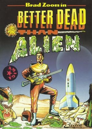 Better Dead Than Alien!