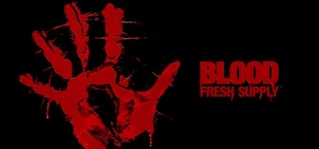 Blood: Fresh Supply