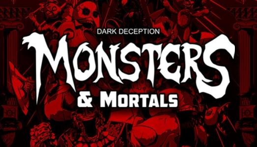 Dark Deception: Monsters & Mortals