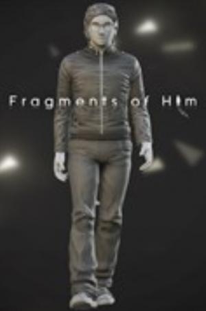 Fragments of Him