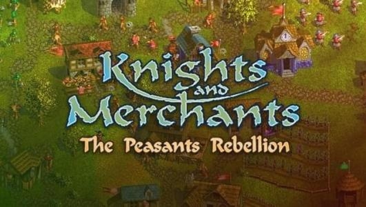 Knights and Merchants: The Peasants Rebellion