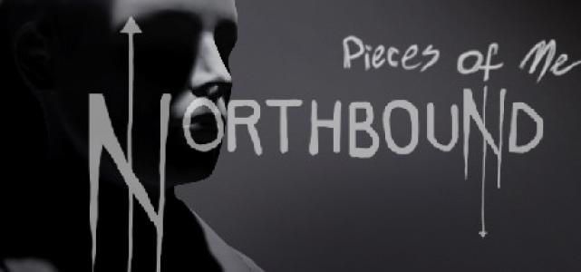 Pieces of me: Northbound