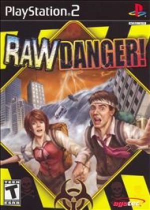 Raw Danger!