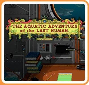 The Aquatic Adventure of the Last Human