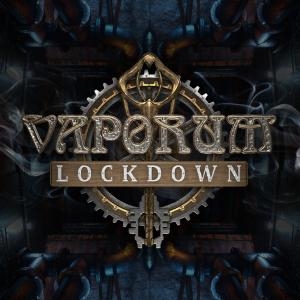 Vaporum: Lockdown