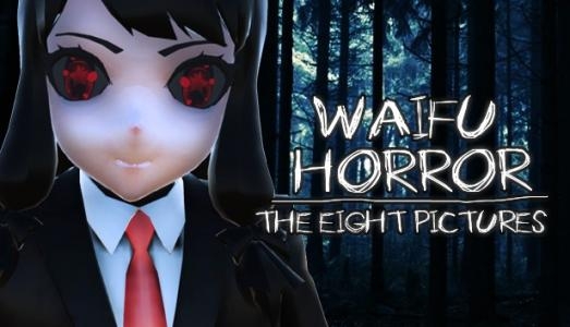 WAIFU HORROR: The Eight Pictures