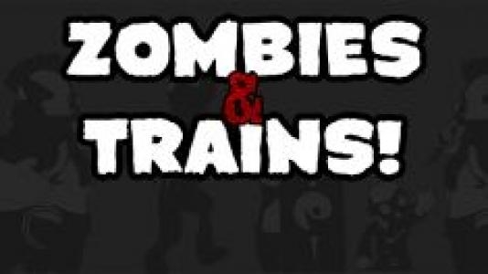 Zombies & Trains!